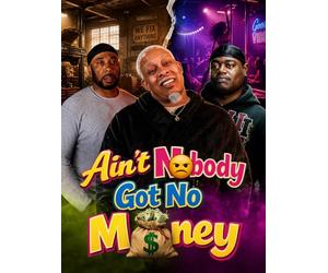 Ain't Nobody Got No Money