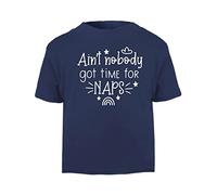 Aint Nobody got time for naps Statement [BBY5] Short Sleeve Cotton Toddler t Shirt, 2-3 Years, Navy