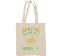 Ain't Nothing but a Quarantine Funny Slogan Natural Cotton Tote Bag White