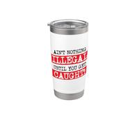 Ain't Nothing Illegal Until You Get Caught Funny Criminal Stainless Steel Insulated Tumbler