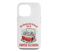 Ain't Nothing Like The Sound Of A Cooter Slushing Funny Case for iPhone 13 Pro