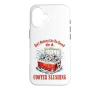Ain't Nothing Like The Sound Of A Cooter Slushing Funny Case for iPhone 16
