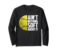 Aint Nothing Soft About It Funny Softball Player Long Sleeve T-Shirt