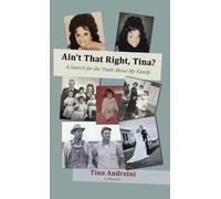 Ain't That Right, Tina?: A Search for the Truth About My Family