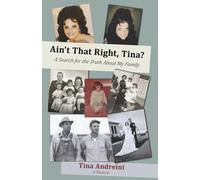 Ain't That Right, Tina?: A Search for the Truth About My Family