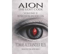 AION - THE LOST CODE: Volume II: Repercussions and Rebellion: 2