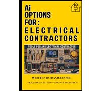 AIOptionsFor: Electrical Contractors: “WATTS CHANGED” AI vs. Real Life (AI Options For:)
