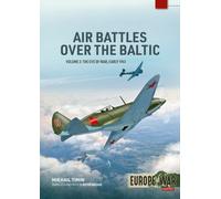 Air Battles over the Baltic 1941 Volume 2 : The Eve of War, Early 1941