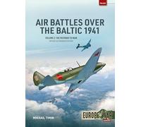 Air Battles over the Baltic 1941 Volume 2: The Pathway to War (Europe@War)