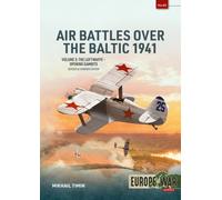 Air Battles over the Baltic 1941 Volume 3 : The Luftwaffe - Opening Gambits