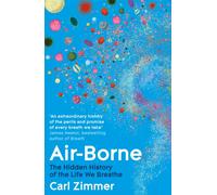 Air-Borne : The Hidden History of the Life We Breathe