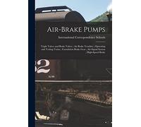 Air-Brake Pumps; Triple Valves and Brake Valves; Air Brake Troubles; Operating and Testing Trains; Foundation Brake Gear; Air-Signal System; High-Speed Brake
