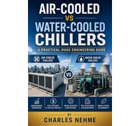 Air-Cooled vs Water-Cooled Chillers: A Practical HVAC Engineering Guide