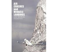 Air Crashes and Miracle Landings: Sixty Narratives