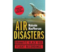 AIR DISASTERS: Dramatic black box flight recordings