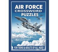 Air Force Crossword Puzzles: Military Branches Crossword Puzzles | For Teens and Adults of All Ages | 8.5 x 11 in. | 60 Puzzles | Large Print | Easy To Read! (Military Branches Puzzles)