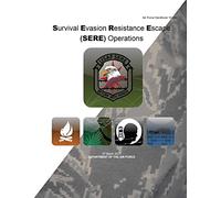 Air Force Handbook Survival Evasion Resistance Escape (SERE) Operations 27 March 2017