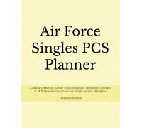Air Force Singles PCS Planner: A Military Moving Binder with Checklists, Timelines, Trackers & PCS Organization Tools for Single Service Members