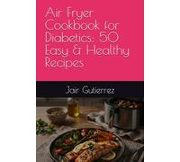 Air Fryer Cookbook for Diabetics: 50 Easy & Healthy Recipes