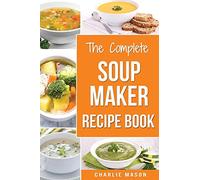 Air Fryer Cookbook: For Quick and Healthy Meals: Air Fryer Cookbook: Soup Recipe Book Soup Maker Cookbook Soup Maker Made Easy Soup Maker Cook Books ... Books Soup Cleanse Soup Recipes Cookbook