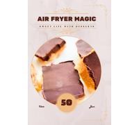 Air Fryer Magic: Sweet life with desserts