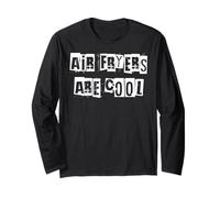 Air Fryers are Cool Long Sleeve T-Shirt