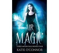 Air Magic: 4 (Three Moon Falls)