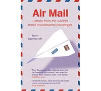 Air Mail: Letters From The World's Most Troublesome Passenger