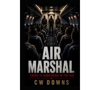 Air Marshal: There Is Something in the Air (The Air Marshal Series)