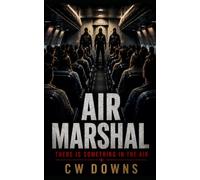Air Marshal: There Is Something in the Air (The Air Marshal Series)