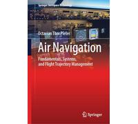 Air Navigation: Fundamentals, Systems, and Flight Trajectory Management (Springer Aerospace Technology)