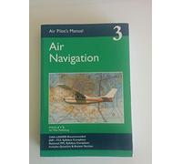 Air Navigation: v. 3 (Air Pilot's Manual)