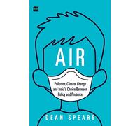 Air: Pollution, Climate Change and India's Choice Between Policy and Pretence