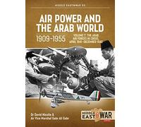 Air Power and Arab World 1909-1955: Volume 7 - Arab Air Forces in Crisis, April 1941: 52 (Middle East@War)