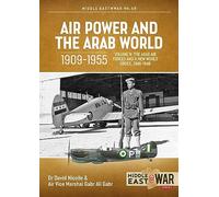 Air Power and the Arab World 1909-1955, Volume 9: The Arab Air Forces and a New World Order, 1946-1948: 59 (Middle East@War)