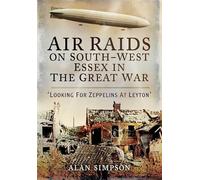 Air Raids on South West Essex in the Great War