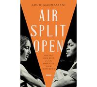 Air Split Open: Odetta, Joan Baez, and the American Folk Movement (New American Canon)