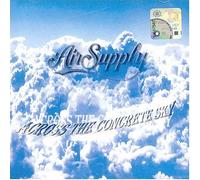 Air Supply - Across the Concrete Sky