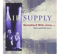 Air Supply - Greatest Hits Live...Now & for