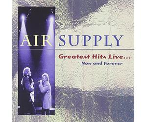 Air Supply - Greatest Hits Live...Now & for