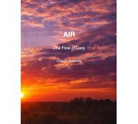 AIR: The Flow of Care: A Guide to Calm, Presence, and Compassionate Care