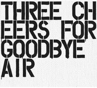 Air - Three Cheers for Goodbye-the B