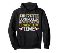 Air Traffic Controller Because Your Life Is Worth My Time Pullover Hoodie