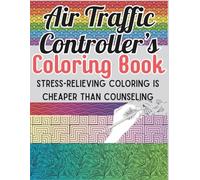 Air Traffic Controller's Coloring Book: Fun and Relaxing Coloring Book about ATC | 8.5x11 inches, 60 pages | Amazing Patterns Coloring Book- 30 Funny ... mindfulness to help relax during free time