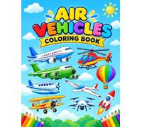 Air Vehicles Coloring Book for Kids: Aviation Coloring & Drawing Fun with Planes, Helicopters, Jets, Rockets, Drones & More | Fun Activity Book for Kids Ages 3-8 (COLORING BOOKS FOR KIDS & CHILDREN)