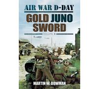 Air War D-Day Volume 5: Gold Juno Sword