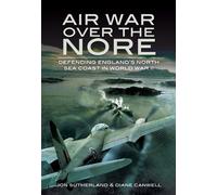 Air War Over the Nore: Defending England's North Sea Coast in Wwii
