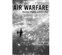 Air Warfare: History, Theory and Practice