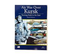 Air Wars Over Kursk: Turning Point in the East: No. 1