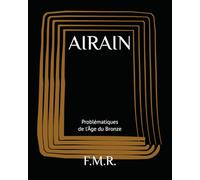 Airain: Problématiques de l'Âge de Bronze